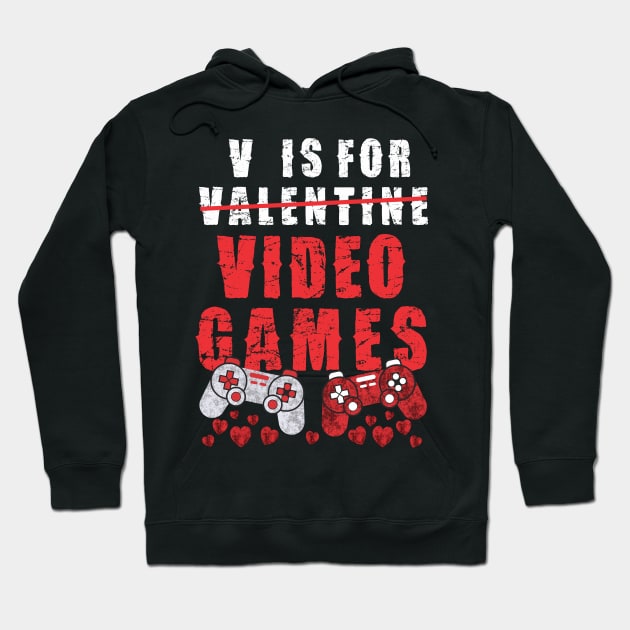 V Is For Video Games Funny Valentines Day Gamer Boy Men Gift Hoodie by Pannolinno